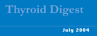 Thyroid Digest July 2004