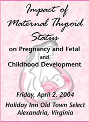 Impact of Maternal Thyroid Status on Pregnancy and Fetal and Childhood Development